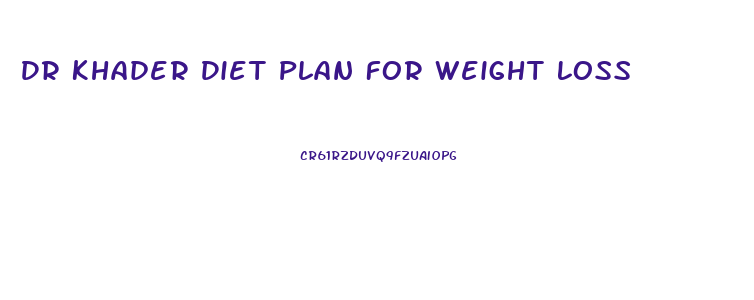 Dr Khader Diet Plan For Weight Loss