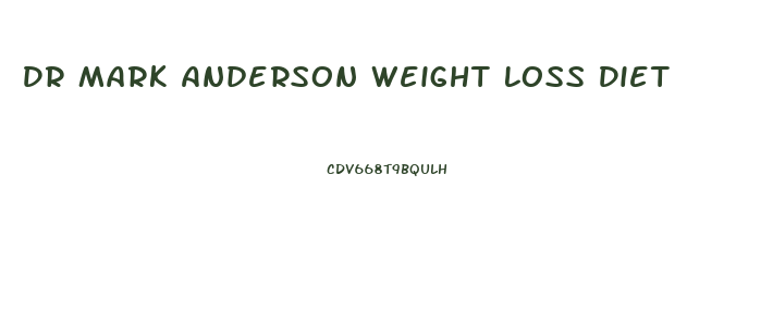 Dr Mark Anderson Weight Loss Diet