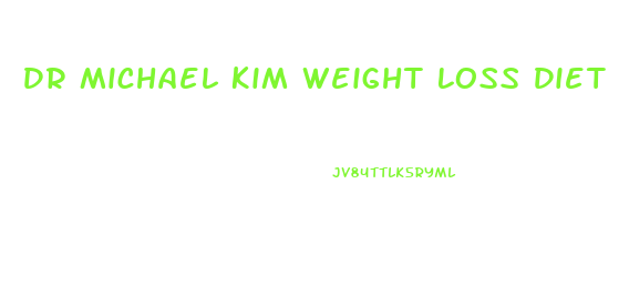 Dr Michael Kim Weight Loss Diet