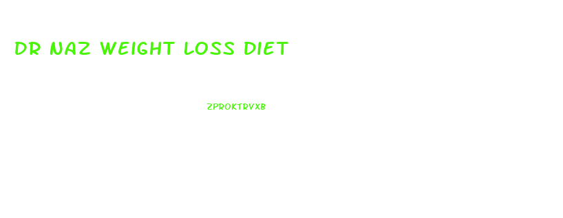 Dr Naz Weight Loss Diet