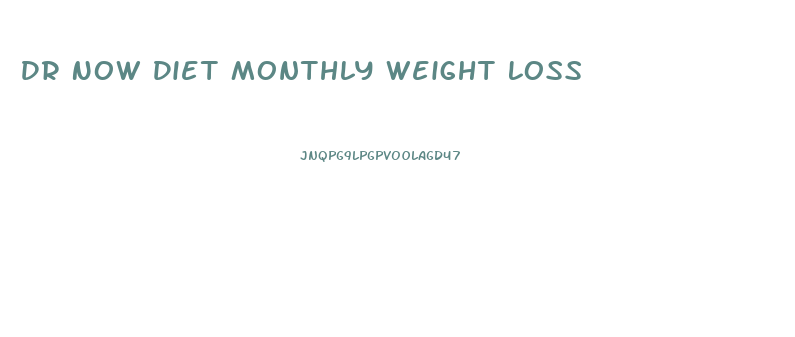 Dr Now Diet Monthly Weight Loss