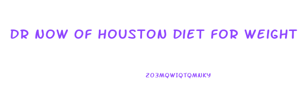 Dr Now Of Houston Diet For Weight Loss Surgery Candidates