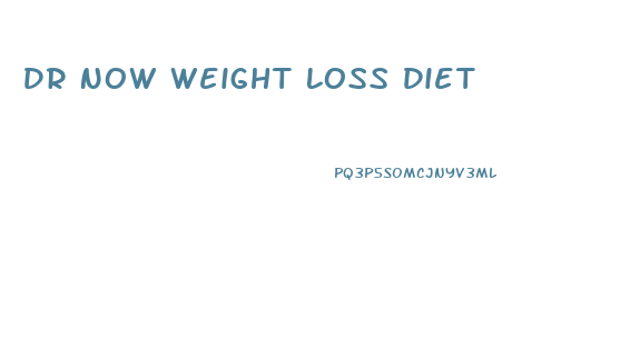 Dr Now Weight Loss Diet