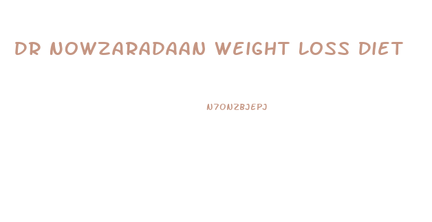 Dr Nowzaradaan Weight Loss Diet