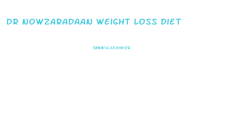 Dr Nowzaradaan Weight Loss Diet