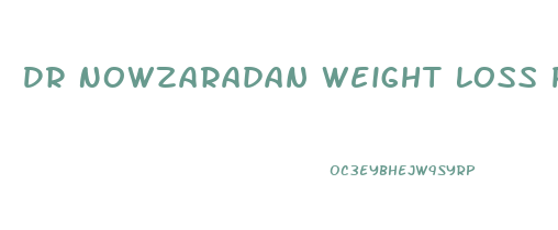 Dr Nowzaradan Weight Loss Pills