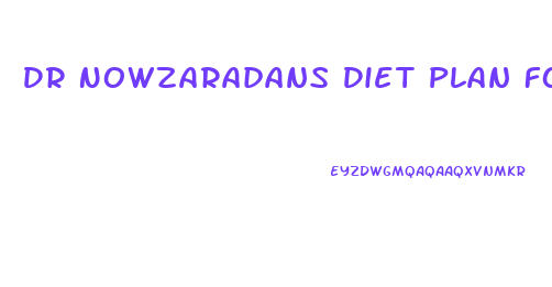 Dr Nowzaradans Diet Plan For Weight Loss