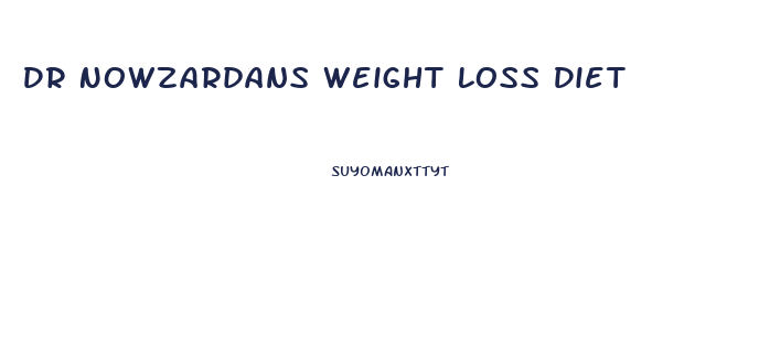 Dr Nowzardans Weight Loss Diet