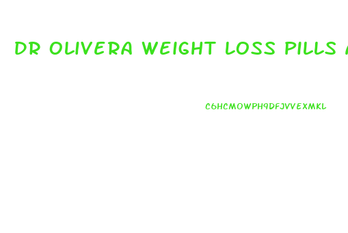 Dr Olivera Weight Loss Pills A