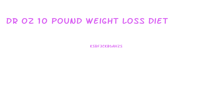 Dr Oz 10 Pound Weight Loss Diet