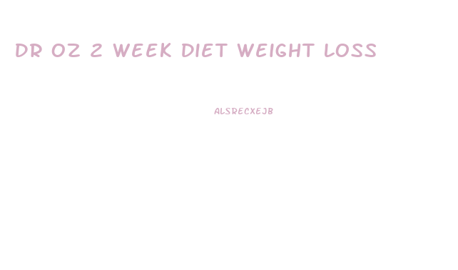 Dr Oz 2 Week Diet Weight Loss