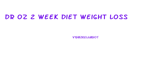 Dr Oz 2 Week Diet Weight Loss