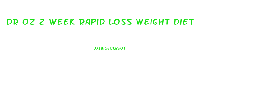 Dr Oz 2 Week Rapid Loss Weight Diet
