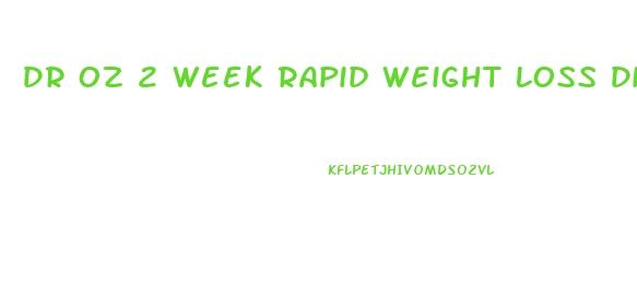 Dr Oz 2 Week Rapid Weight Loss Diet Results