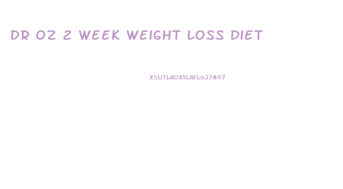 Dr Oz 2 Week Weight Loss Diet