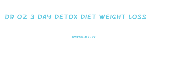 Dr Oz 3 Day Detox Diet Weight Loss