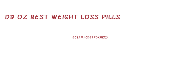 Dr Oz Best Weight Loss Pills