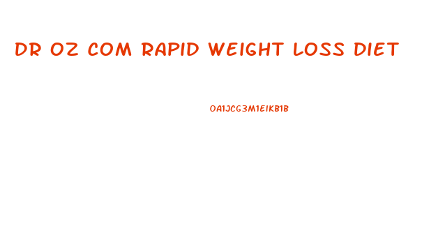 Dr Oz Com Rapid Weight Loss Diet