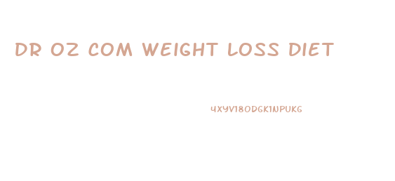 Dr Oz Com Weight Loss Diet