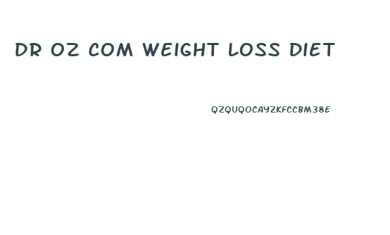Dr Oz Com Weight Loss Diet
