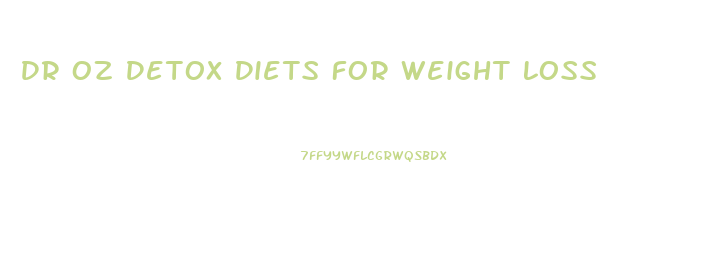 Dr Oz Detox Diets For Weight Loss