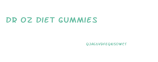 Dr Oz Diet Gummies