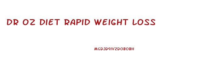 Dr Oz Diet Rapid Weight Loss