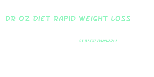 Dr Oz Diet Rapid Weight Loss