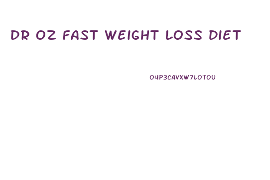 Dr Oz Fast Weight Loss Diet