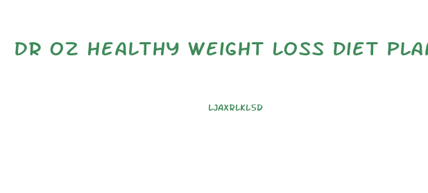 Dr Oz Healthy Weight Loss Diet Plan