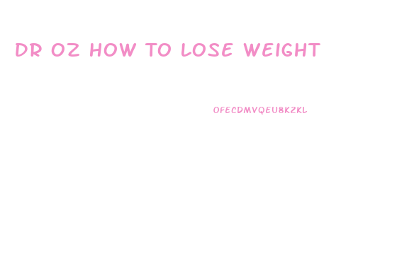 Dr Oz How To Lose Weight