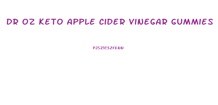 Dr Oz Keto Apple Cider Vinegar Gummies