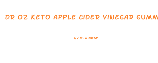 Dr Oz Keto Apple Cider Vinegar Gummies