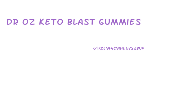 Dr Oz Keto Blast Gummies