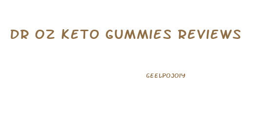 Dr Oz Keto Gummies Reviews
