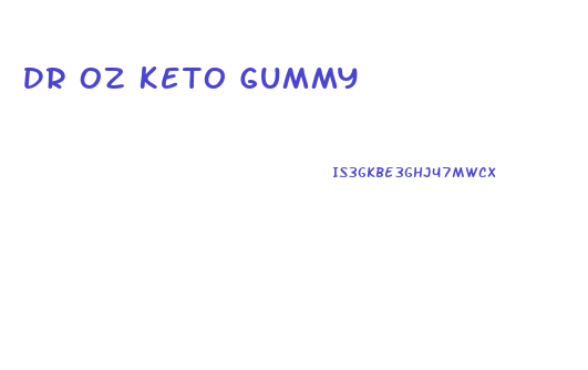 Dr Oz Keto Gummy