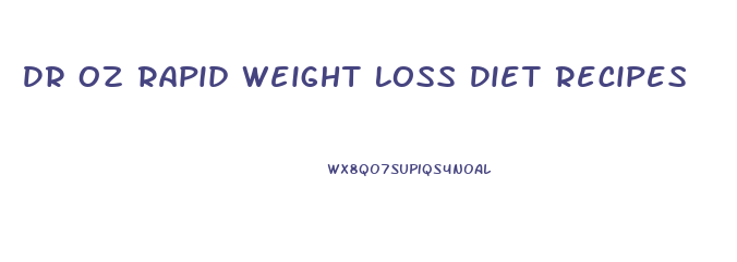 Dr Oz Rapid Weight Loss Diet Recipes