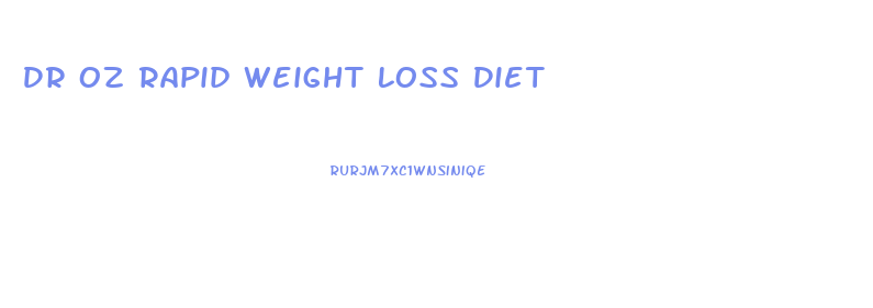 Dr Oz Rapid Weight Loss Diet