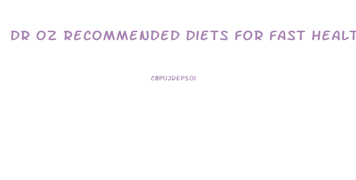 Dr Oz Recommended Diets For Fast Healthy Weight Loss