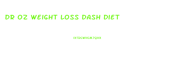 Dr Oz Weight Loss Dash Diet
