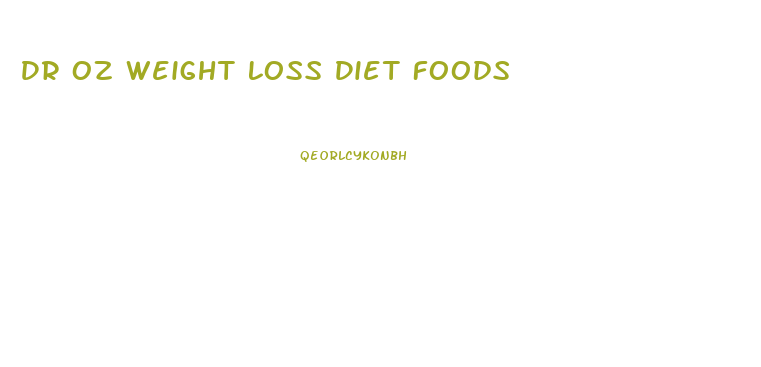 Dr Oz Weight Loss Diet Foods