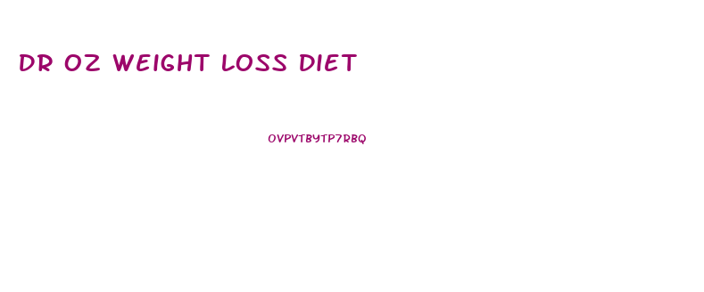 Dr Oz Weight Loss Diet