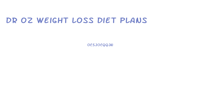 Dr Oz Weight Loss Diet Plans