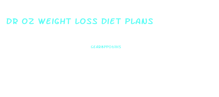 Dr Oz Weight Loss Diet Plans