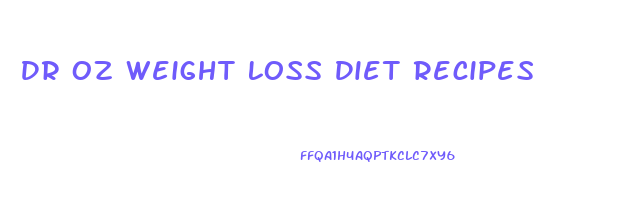 Dr Oz Weight Loss Diet Recipes