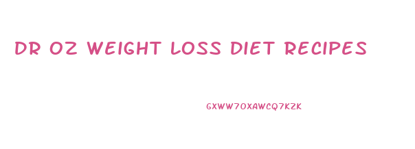 Dr Oz Weight Loss Diet Recipes