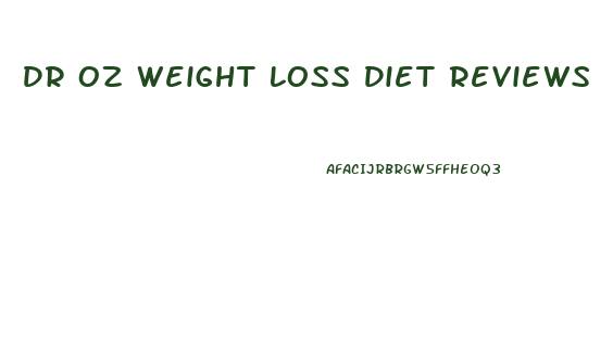 Dr Oz Weight Loss Diet Reviews