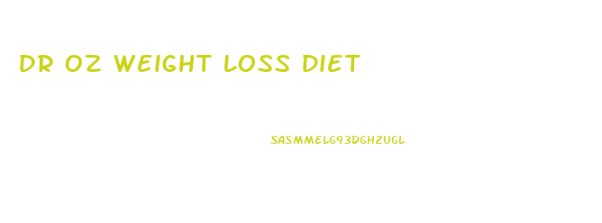 Dr Oz Weight Loss Diet