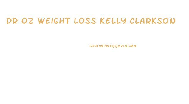 Dr Oz Weight Loss Kelly Clarkson