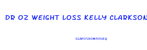 Dr Oz Weight Loss Kelly Clarkson Used